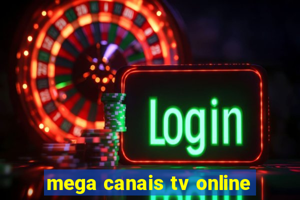 mega canais tv online